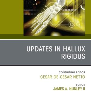 Updates in Hallux Rigidus, An issue of Foot and Ankle Clinics of North America (True PDF from Publisher)