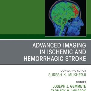 Advanced Imaging in Ischemic and Hemorrhagic Stroke, An Issue of Neuroimaging Clinics of North America (True PDF from Publisher)