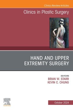 Hand and Upper Extremity Surgery, An Issue of Clinics in Plastic Surgery (True PDF from Publisher)