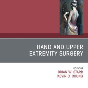 Hand and Upper Extremity Surgery, An Issue of Clinics in Plastic Surgery (True PDF from Publisher)