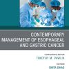 Contemporary Management of Esophageal and Gastric Cancer, An Issue of Surgical Oncology Clinics of North America (True PDF from Publisher)