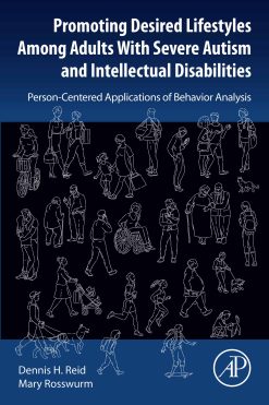 Promoting Desired Lifestyles Among Adults With Severe Autism and Intellectual Disabilities: Person-Centered Applications of Behavior Analysis (Original PDF from Publisher)