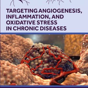 Targeting Angiogenesis, Inflammation and Oxidative Stress in Chronic Diseases (Original PDF from Publisher)