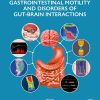 Handbook of Gastrointestinal Motility and Disorders of Gut-Brain Interactions, 2nd Edition (Original PDF from Publisher)