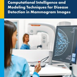 Computational Intelligence and Modelling Techniques for Disease Detection in Mammogram Images (EPUB)