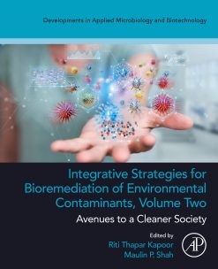 Integrative Strategies for Bioremediation of Environmental Contaminants, Volume 2: Avenues to a Cleaner Society (EPUB)