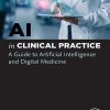 AI in Clinical Practice: A Guide to Artificial Intelligence and Digital Medicine (EPUB)