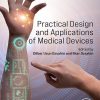 Practical Design and Applications of Medical Devices (Original PDF from Publisher)