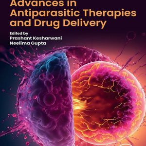 Advances in Antiparasitic Therapies and Drug Delivery (Original PDF from Publisher)