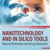 Nanotechnology and In Silico Tools: Natural Remedies and Drug Discovery (Original PDF from Publisher)