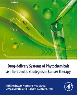 Drug-delivery systems of phytochemicals as therapeutic strategies in cancer therapy (EPUB)