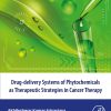 Drug-delivery systems of phytochemicals as therapeutic strategies in cancer therapy (Original PDF from Publisher)