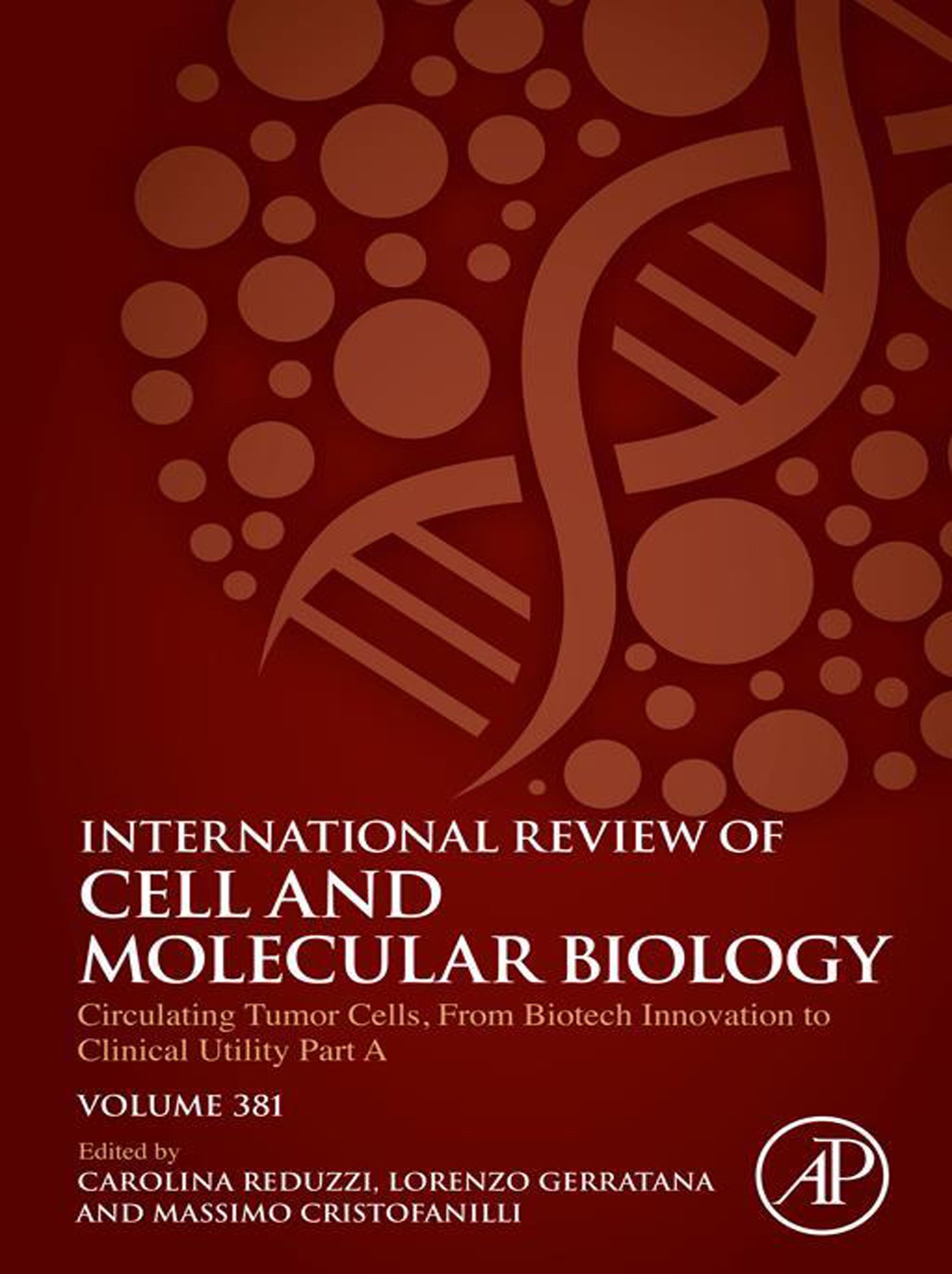 Circulating Tumor Cells, From Biotech Innovation to Clinical Utility Part A (International Review of Cell and Molecular Biology, Volume 381) (Original PDF from Publisher)