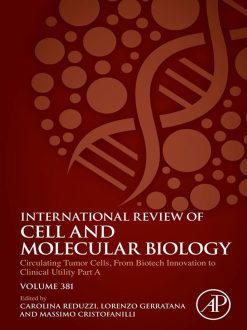 Circulating Tumor Cells, From Biotech Innovation to Clinical Utility Part A (International Review of Cell and Molecular Biology, Volume 381) (EPUB)