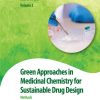 Green Approaches in Medicinal Chemistry for Sustainable Drug Design: Methods, 2nd Edition (Original PDF from Publisher)