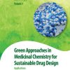 Green Approaches in Medicinal Chemistry for Sustainable Drug Design: Applications, 2nd Edition (EPUB)