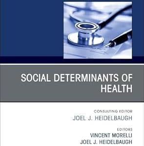 Social Determinants of Health, An Issue of Primary Care: Clinics in Office Practice (Volume 50-4) (The Clinics: Internal Medicine, Volume 50-4) (EPUB)