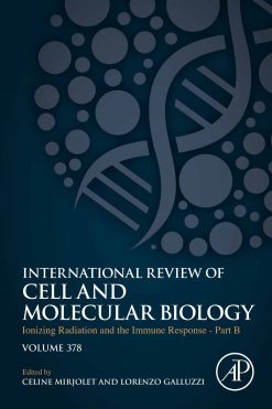 Ionizing Radiation and the Immune Response – Part B, Volume 378 (Original PDF from Publisher)