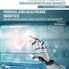 Medical and Healthcare Robotics: New Paradigms and Recent Advances (Original PDF from Publisher)