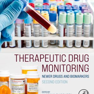Therapeutic Drug Monitoring: Newer Drugs and Biomarkers, 2nd Edition (Original PDF from Publisher)