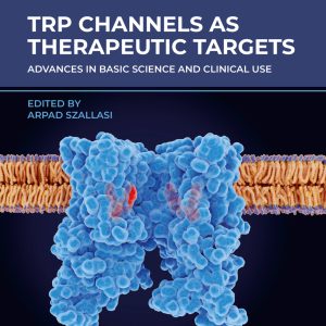 TRP Channels as Therapeutic Targets: Advances in Basic Science and Clinical Use, 2nd Edition (Original PDF from Publisher)