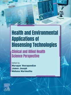 Health and Environmental Applications of Biosensing Technologies: Clinical and Allied Health Science Perspective (Original PDF from Publisher)