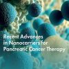 Recent Advances in Nanocarriers for Pancreatic Cancer Therapy (Original PDF from Publisher)