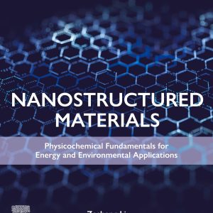 Nanostructured Materials: Physicochemical Fundamentals for Energy and Environmental Applications (EPUB)