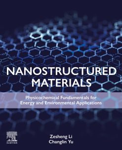 Nanostructured Materials: Physicochemical Fundamentals for Energy and Environmental Applications (Original PDF from Publisher)