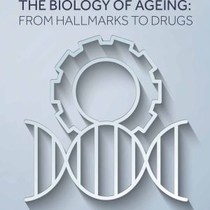 The Biology of Ageing: From Hallmarks to Drugs, Volume 1 (EPUB)