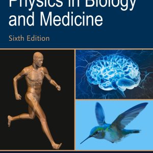 Physics in Biology and Medicine, 6th Edition (Original PDF from Publisher)