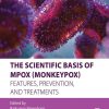 The Scientific Basis of Mpox (Monkeypox): Features, Prevention, and Treatments (True PDF from Publisher)