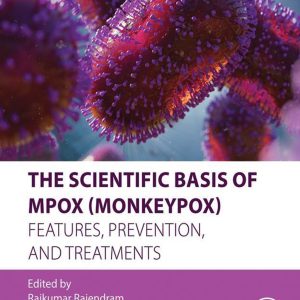 The Scientific Basis of Mpox (Monkeypox): Features, Prevention, and Treatments (True PDF from Publisher)