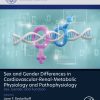 Sex and Gender Differences in Cardiovascular-Renal-Metabolic Physiology and Pathophysiology: Sex, Gender and Function (True PDF from Publisher)