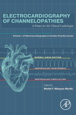Electrocardiography of Channelopathies: A Primer for the Clinical Cardiologist (True PDF from Publisher)