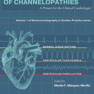 Electrocardiography of Channelopathies: A Primer for the Clinical Cardiologist (True PDF from Publisher)