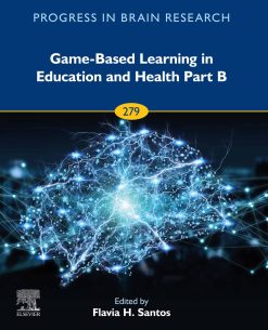 Game-Based Learning in Education and Health Part B (Progress in Brain Research, Volume 279) (EPUB)