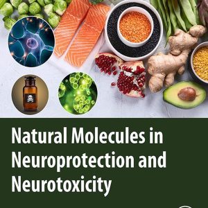 Natural Molecules in Neuroprotection and Neurotoxicity (EPUB)