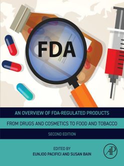 An Overview of FDA Regulated Products: From Drugs and Cosmetics to Food and Tobacco, 2nd Edition (Original PDF from Publisher)