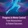 Progress in Motor Control: From Neuroscience to Patient Outcomes (Original PDF from Publisher)