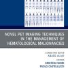 Novel PET Imaging Techniques in the Management of Hematologic Malignancies, An Issue of PET Clinics (True PDF from Publisher)