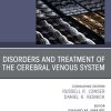 Disorders and Treatment of the Cerebral Venous System, An Issue of Neurosurgery Clinics of North America (True PDF from Publisher)
