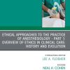 Ethical Approaches to the Practice of Anesthesiology – Part 1: Overview of Ethics in Clinical Care: History and Evolution, An Issue of Anesthesiology Clinics (True PDF from Publisher)