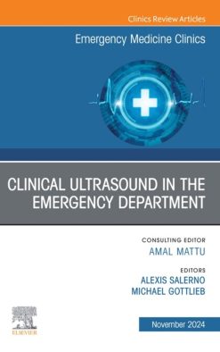Clinical Ultrasound in the Emergency Department, An Issue of Emergency Medicine Clinics of North America (Original PDF from Publisher)