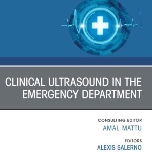 Clinical Ultrasound in the Emergency Department, An Issue of Emergency Medicine Clinics of North America (Original PDF from Publisher)
