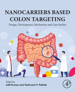 Nanocarriers Based Colon  Targeting: Design, Development, Mechanism and Case Studies (Original PDF from Publisher)