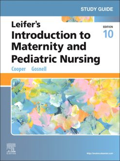 Study Guide for Leifer’s Introduction to Maternity and Pediatric Nursing, 10th Edition (Original PDF from Publisher)