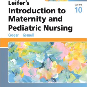 Study Guide for Leifer’s Introduction to Maternity and Pediatric Nursing, 10th Edition (Original PDF from Publisher)