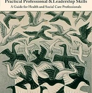 Practical Professional and Leadership Skills – Elsevieron VitalSource: A Guide for Health and Social Care Professionals (EPUB)