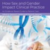 How Sex and Gender Impact Clinical Practice, 2nd Edition (Original PDF from Publisher)